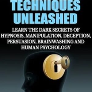 Banned Mind Control Techniques Unleashed by Daniel Smith
