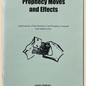 Prophecy Moves and Effects Applications of the Business-Card Prophecy concept and related ideas by Justin Higham