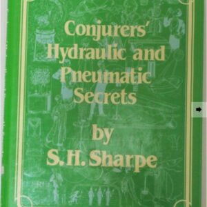 Conjurers’ Hydraulic and Pneumatic Secrets by S.H. Sharpe