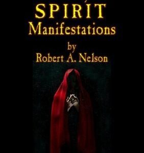 Dr. RaMayne's Spirit Manifestations by Robert A. Nelson