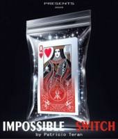 IMPOSSIBLE SWITCH by Patricio Teran