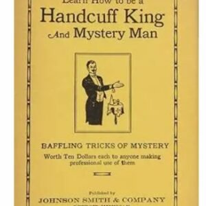 Learn How to Be a Handcuff King and Mystery Man by Jonson Smith