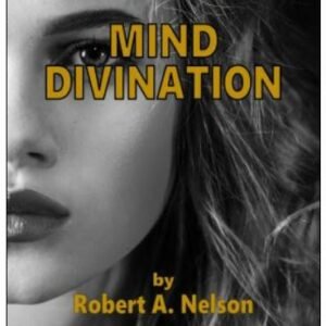 Mind Divination by Robert A. Nelson