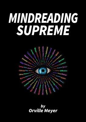 Mindreading Supreme by Orville Wayne Meyer