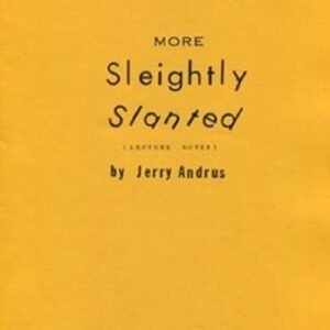 More Sleightly Slanted (Jerry Andrus)