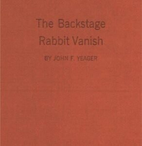 The Backstage Rabbit Vanish by John F. Yeager