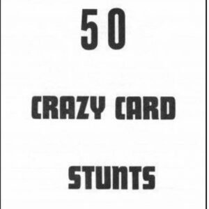 50 Crazy Card Stunts by Ulysses Frederick Grant