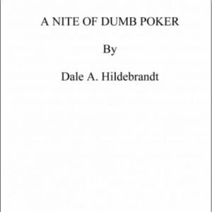 A Nite of Dumb Poker by Dale A. Hildebrandt