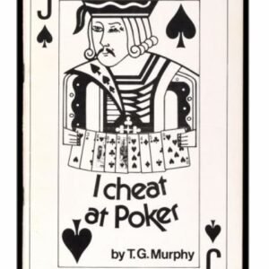 I Cheat at Poker by T.G. Murphy