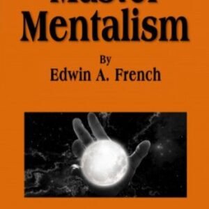 Master Mentalism by Edwin A. French