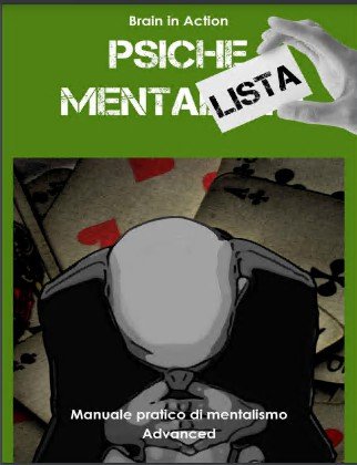 Psiche mentalista: Manuale pratico di mentalismo 3 (Italian Edition) - Brain in action
