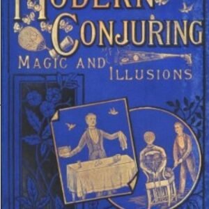 The Art of Modern Conjuring Magic and Illusions by Henri Garenne