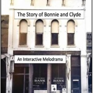 The Bonnie and Clyde Melodrama by Dave Arch