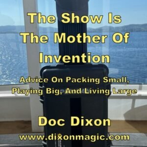 The Show Is The Mother Of Invention 2.0 by Doc Dixon
