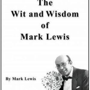 The Wit and Wisdom of Mark Lewis by Mark Lewis