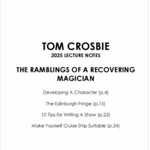 Tom Crosbie Lecture Notes 2025 - Ramblings of a Recovering Magician