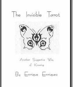 Enrique Enriquez – The Invisible Tarot – Another Suggestive Way of Knowing