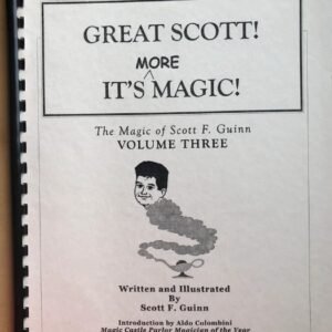 Great Scott! It's More Magic! - Scott Guinn (The Magic Of Scott Guinn Volume 3)
