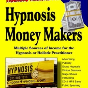 HYPNOSIS MONEY MAKERS - Training Manual from A-Z by Rene A. Bastarache