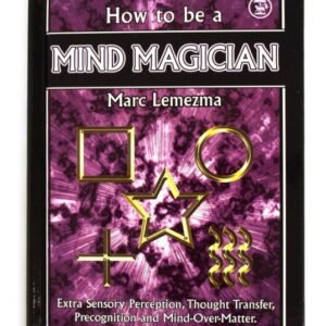 How to be a mind magician by Marc Lemezma