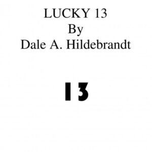Lucky 13 by Dale A. Hildebrandt