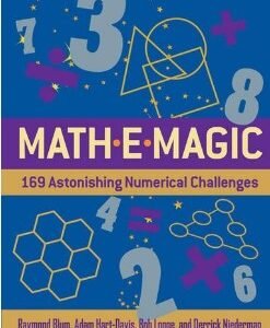 Math-E-magic - 169 astonishing Numerical Challenges - Bob Longe