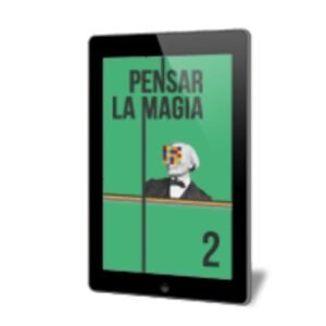 Pensar la Magia 2. Pensando como el público