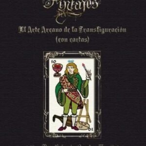 Pintajes El Arte Arcano de la Transfiguracion (con cartas) by Crispin Sartwell