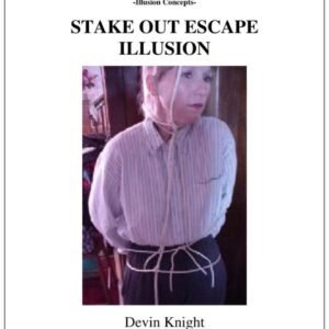 Stake Out Escape Illusion by Devin Knight