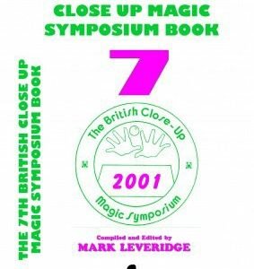 The 7th British Close Up Magic Symposium by Mark Leveridge