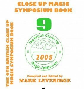 The 9th British Close Up Magic Symposium by Mark Leveridge