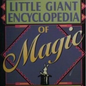 The Little Giant Encyclopedia of Magic - Bob Longe