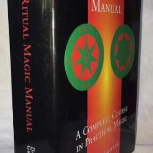 The Ritual Magic Manual - A Complete Course in Practical Magic by David Griffin