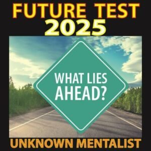 Future Test 2025 by Unknown Mentalist