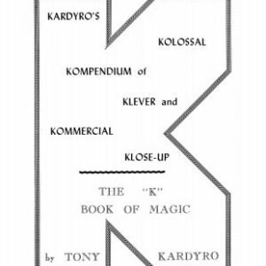 Kardyro's Kolossal Kompendium of Klever and Kommercial Klose-Up by Senor Torino