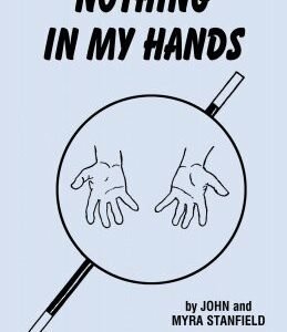 Nothing in My Hands by John Stanfield & Myra Stanfield