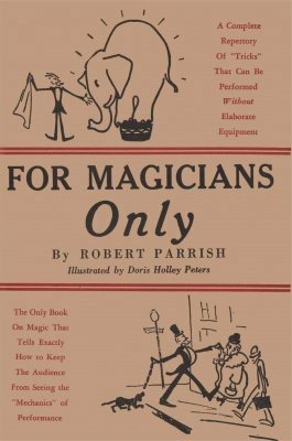 For Magicians Only by Robert Parrish