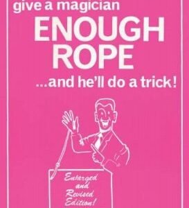 Give a Magician Enough Rope ... and he'll do a trick by Lewis Ganson