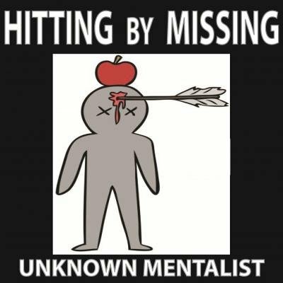 Hitting by Missing by Unknown Mentalist