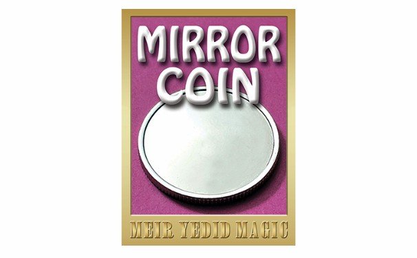 Mirror Coin by Meir Yedid Magic