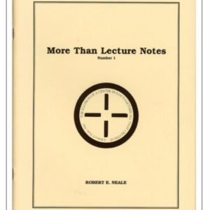 More than Lecture Notes, Number 1 and 2 by Robert E. Neale