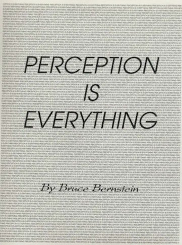 Perception is Everything by Bruce Bernstein