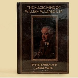 The Magic Mind of William W. Larsen HARD BOUND by William Larson