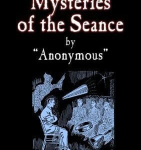 The Mysteries of the Seance by unknown