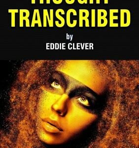 Thought Transcribed by Eddie Clever