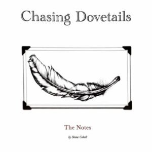 Chasing Dovetails by Shane Cobalt