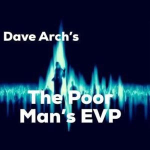 Poor Man's EVP (Electronic Voice Phenomenon) by Dave Arch