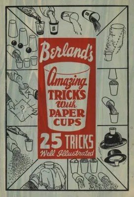 Tricks with Paper Cups by Samuel Berland