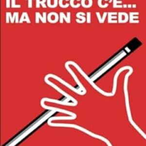 Carlo Rossetti - Il trucco c’è ma non si vede (Italian)