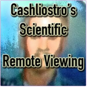 Cashliostro Scientific Remote Viewing and Bonus Seeing